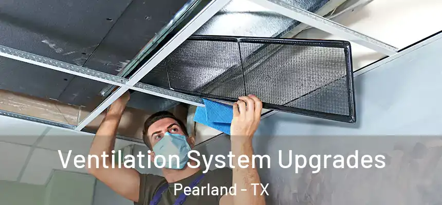  Ventilation System Upgrades Pearland - TX
